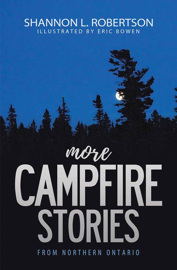 More Campfire Stories from Northern Ontario